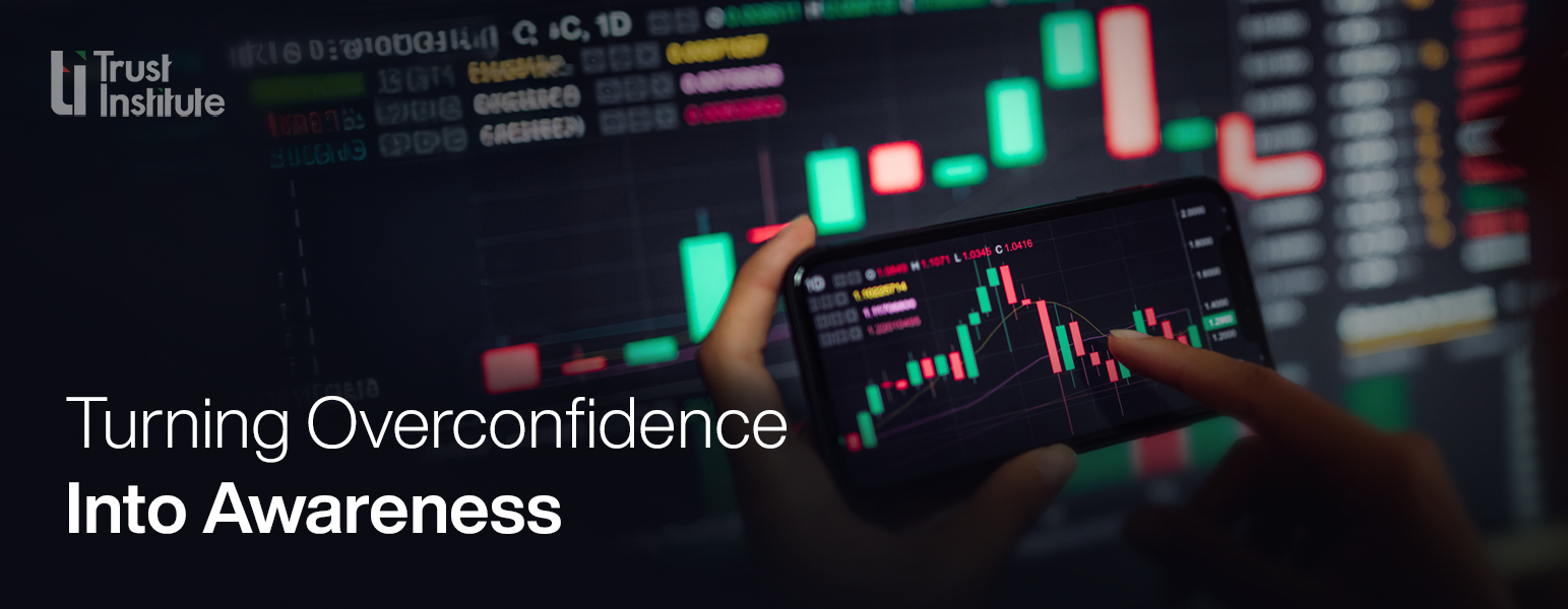 Overconfident forex trader ignoring risk management - Trust Institute