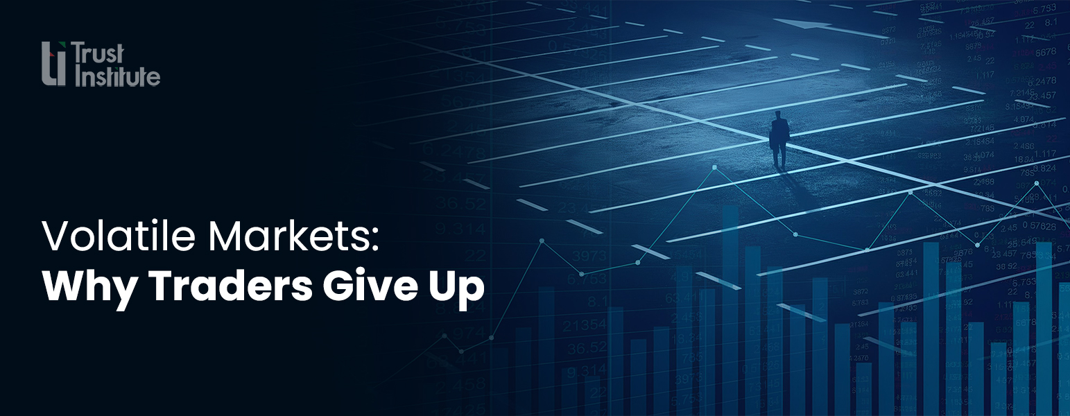 Why Most Traders Quit in Volatile Markets and How Education Prevents It